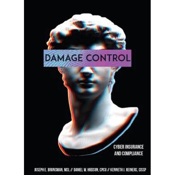Pre-Owned Damage Control: Cyber Insurance and Compliance (Paperback) 057866416X 9780578664163