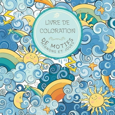 Livres de Coloriage Pour Enfants: Livre de Coloration de motifs mignons et joues: Pour les enfants de 6 à 8 ans, de 9 à 12 ans (Paperback)
