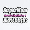 thumbnail image 2 of CafePress - Super Mom...Microbiologist Infant Bodysuit - Baby Light Bodysuit, Size Newborn - 24 Months, 2 of 4