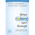 thumbnail image 1 of Pre-Owned When Sorry Isn't Enough: Making Things Right with Those You Love (Paperback) 0802407048 9780802407047, 1 of 1