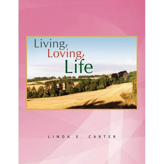 Living, Loving, Life (Paperback)