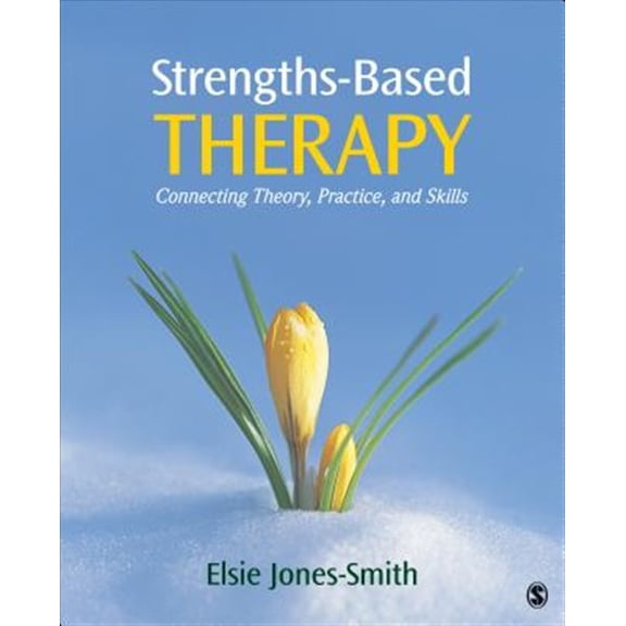 Pre-Owned Strengths-Based Therapy: Connecting Theory, Practice and Skills, (Paperback)