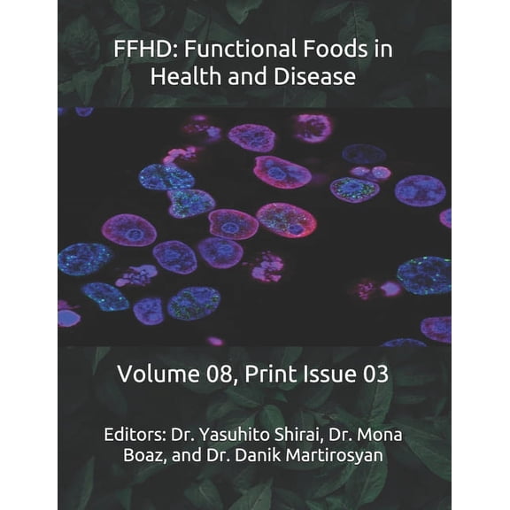 The Journal of Functional Foods in Health and Disease (Volume 8): Ffhd : Functional Foods in Health and Disease: Volume 08, Print Issue 03 (Series #3) (Paperback)