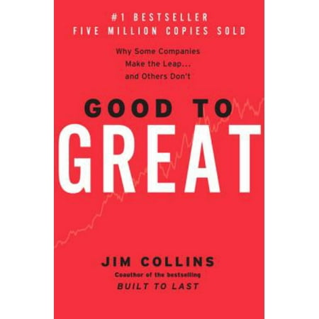 Good to Great : Why Some Companies Make the Leap...and Others Don't