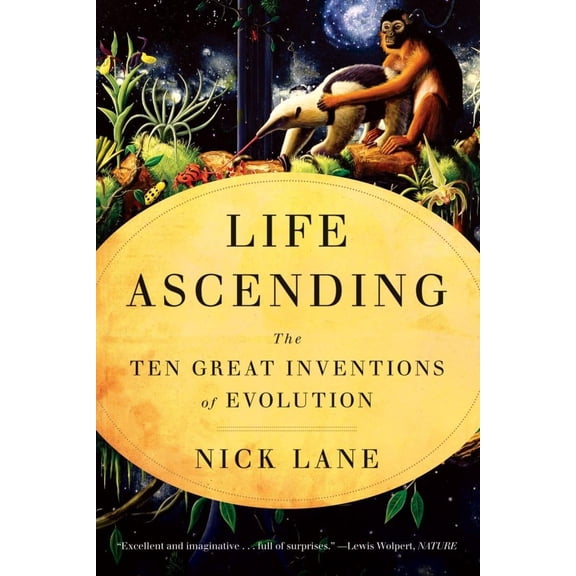 Pre-Owned Life Ascending: The Ten Great Inventions of Evolution (Paperback) 0393338665 9780393338669
