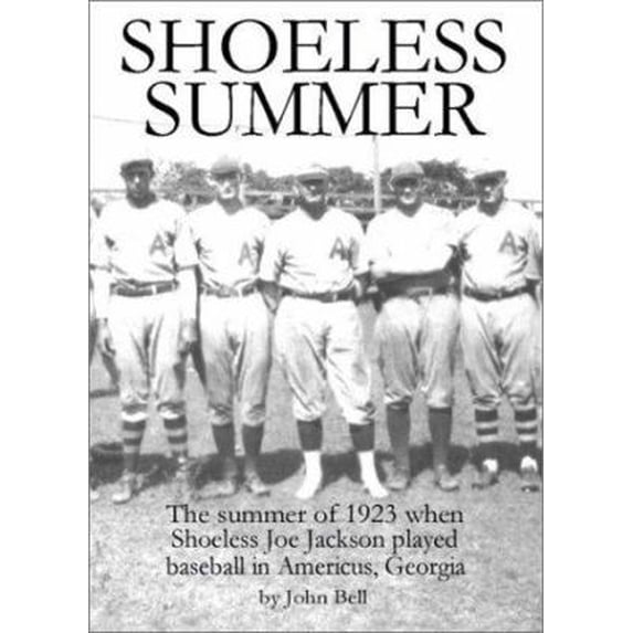 Pre-Owned Shoeless Summer: The summer of 1923 when Shoeless Joe Jackson played baseball in Americus, Georgia (Paperback) 0971220409 9780971220409