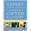 Expert Approaches to Support Gifted Learners : Professional Perspectives, Best Practices, and Positive Solutions, Used [Paperback]