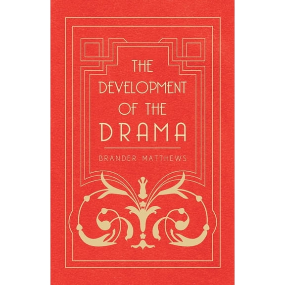 The Development of the Drama, (Paperback)