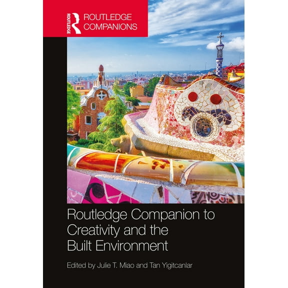 Routledge International Handbooks Routledge Companion to Creativity and the Built Environment, (Hardcover)