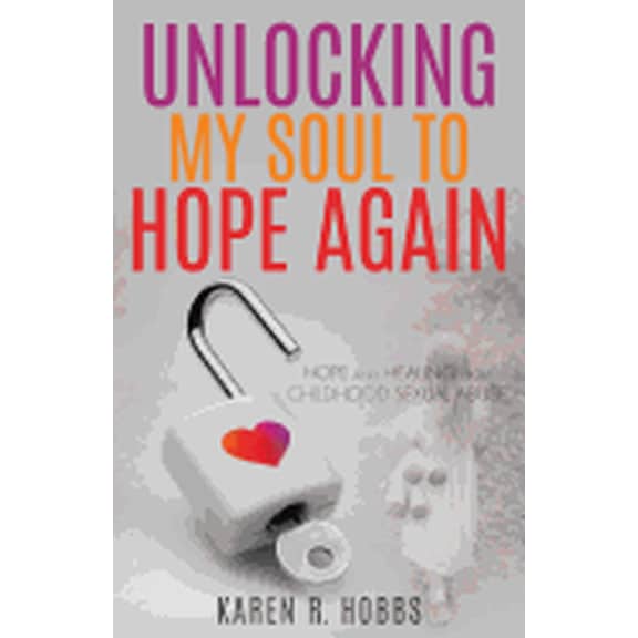 Unlocking My Soul to Hope Again, (Paperback)