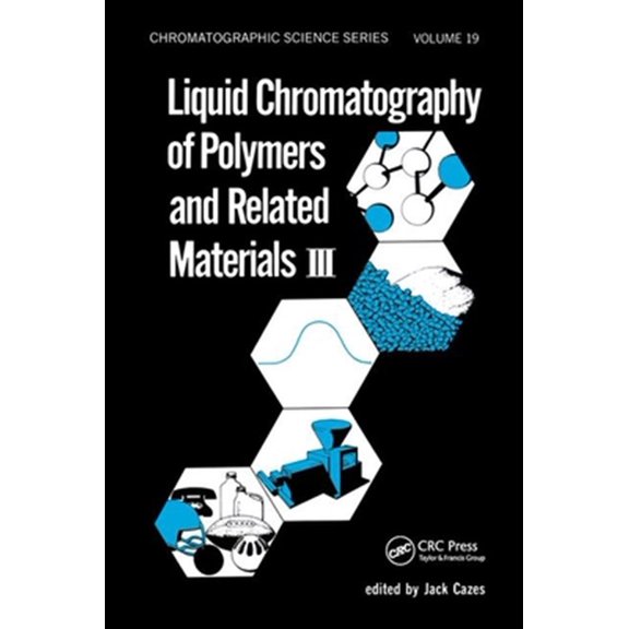 Pre-Owned Chromatographic Science Liquid Chromatography of Polymers and Related Materials. III, (Paperback)
