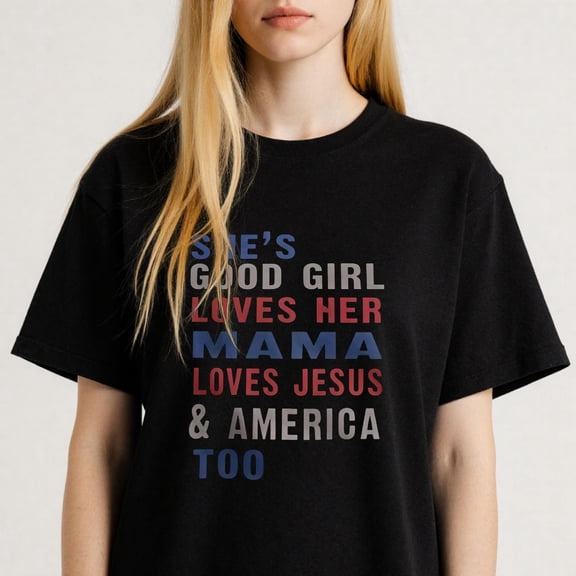 Inspirational Quote Graphic for Women Shes Good Girl Loves Her Mama Loves Jesus America Too Casual Tee print T Shirt