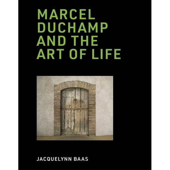 Marcel Duchamp and the Art of Life, (Hardcover)