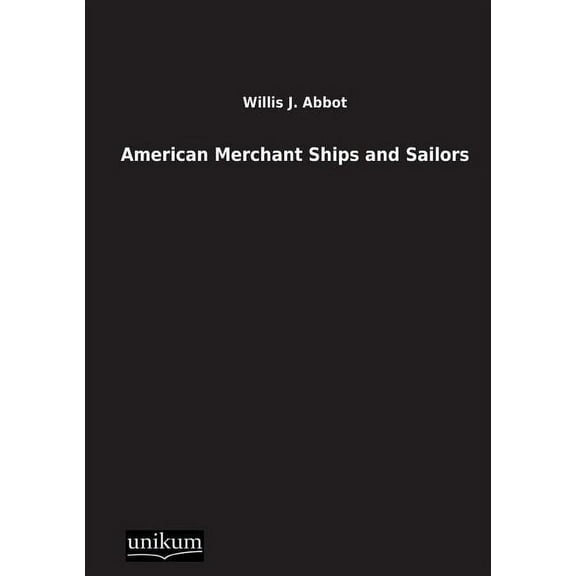 American Merchant Ships and Sailors (Paperback)