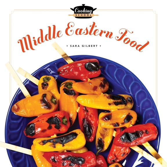 Cooking School: Cooking School: Middle-Eastern Food (Paperback)