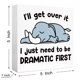 thumbnail image 2 of Letrero Inspirador De Caja De Madera Con Texto En Inglés "I'Ll Get Over It I Just Need To Be Dramatic First", 2 of 5
