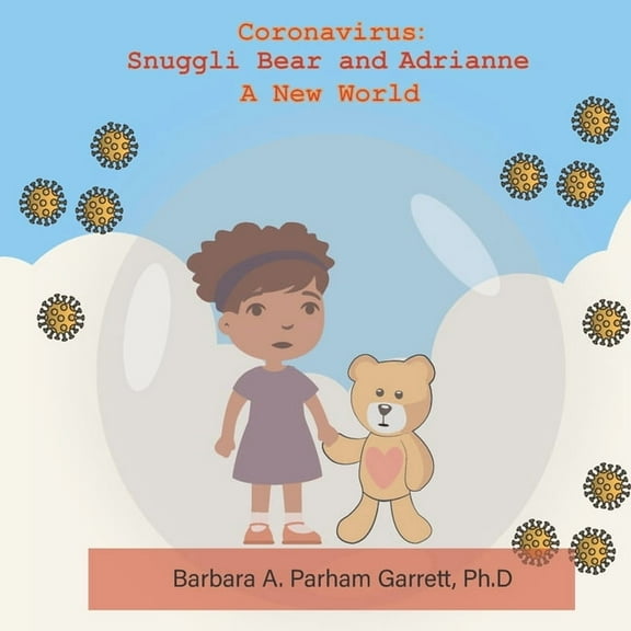 Coronavirus : Snuggli Bear and Adrianne a New World (Paperback)