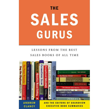 The Sales Gurus : Lessons from the Best Sales Books of All (Best Selling Single Of All Time)