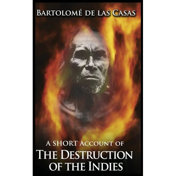 A Short Account of the Destruction of the Indies (Hardcover)