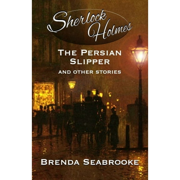 Sherlock Holmes: The Persian Slipper and Other Stories, (Paperback)