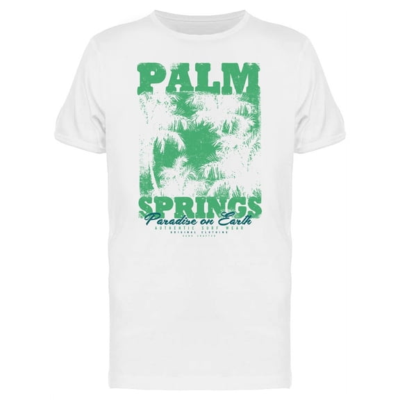 Palm Springs Paradise On Earth T-Shirt Men -Image by Shutterstock, Male Large