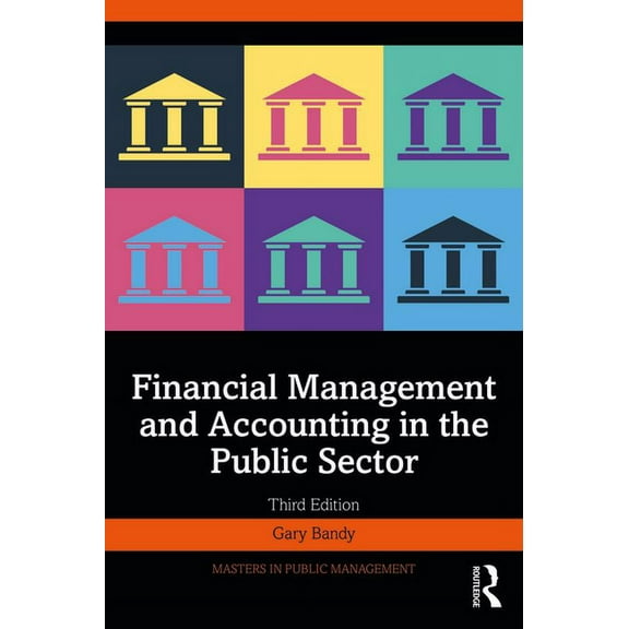Routledge Masters in Public Management Financial Management and Accounting in the Public Sector, (Paperback)