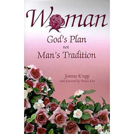Woman : God's Plan Not Man's Tradition