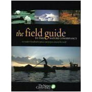 Pre-Owned The Field Guide to the Nature Conservancy: An Insider's Handbook to Places and Projects around the World 9781886765108