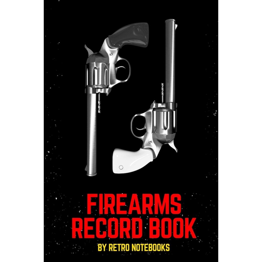 Firearms Log Journals Firearms Record Book Inventory, Acquisition