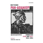 Beyond Pan-Asianism: Connecting China and India, 1840s-1960s (Hardcover)