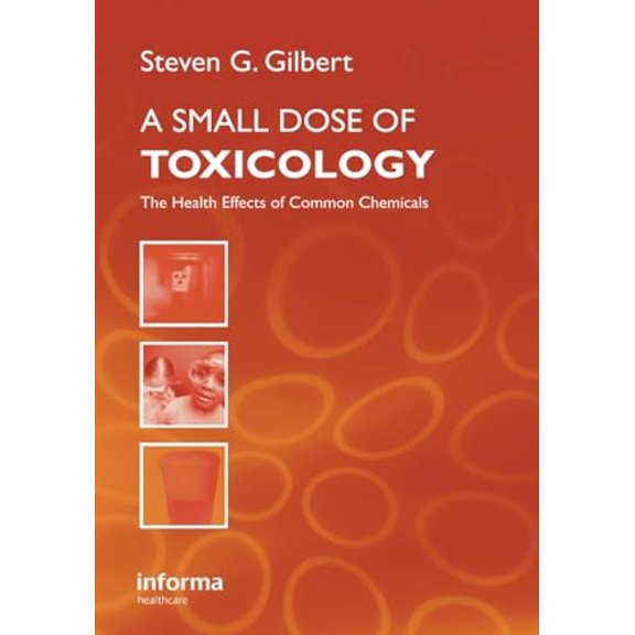 Pre-Owned A Small Dose of Toxicology: The Health Effects of Common Chemicals (Paperback) 0415311683 9780415311687