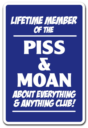 Lifetime Member Piss and Moan Club Gag Gift Funny Novelty NEW Sign 9"x12" N35 