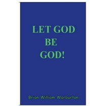 Let God be God!, (Paperback)