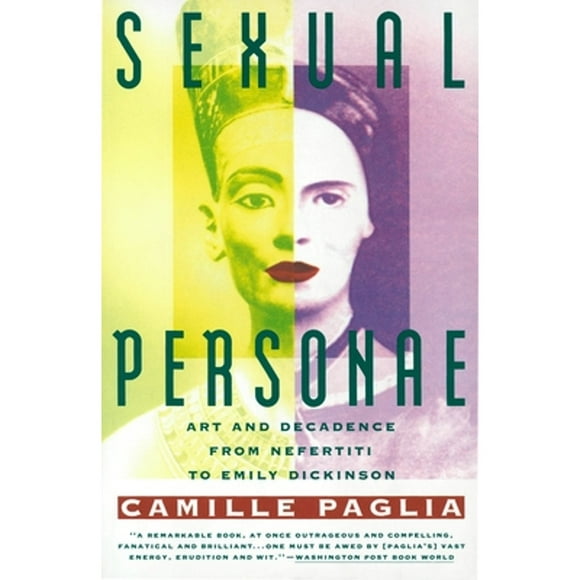Pre-Owned Sexual Personae: Art & Decadence from Nefertiti to Emily Dickinson (Paperback 9780679735793) by Camille Paglia
