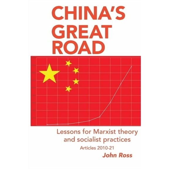 China's Great Road: Lessons for Marxist Theory and Socialist Practices (Paperback)
