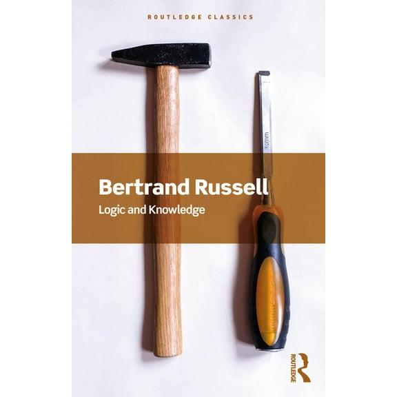 Routledge Classics Logic and Knowledge, (Paperback)