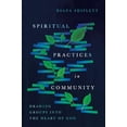 thumbnail image 1 of Pre-Owned Spiritual Practices in Community: Drawing Groups into the Heart of God, 9780830846481, 0830846484, Paperback,, 1 of 1