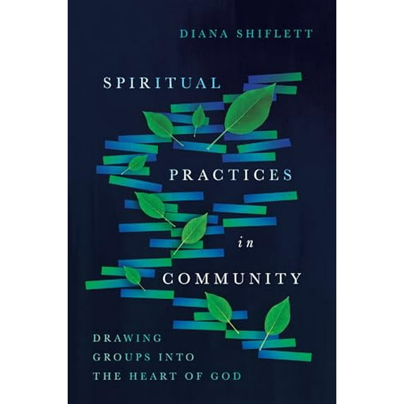Pre-Owned Spiritual Practices in Community: Drawing Groups into the Heart of God, 9780830846481, 0830846484, Paperback,