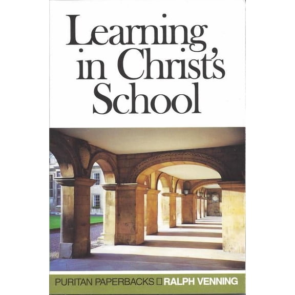 Puritan Paperbacks Learning in Christ's School, (Paperback)
