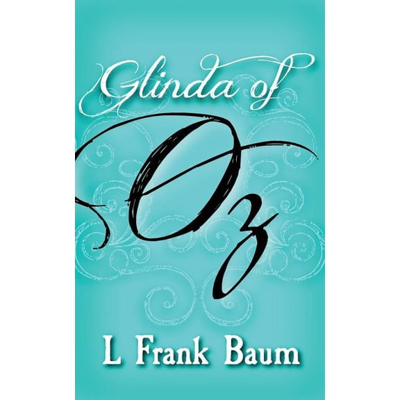 Land of Oz Glinda of Oz: Original and Unabridged, Book 14, (Paperback)