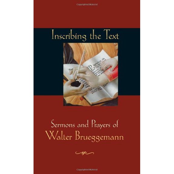 Pre-Owned Inscribing the Text: Sermons and Prayers of Walter Brueggemann (Hardcover) by Anna Carter Florence