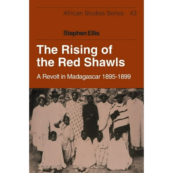 African Studies The Rising of the Red Shawls: A Revolt in Madagascar, 1895 1899, Book 43, (Paperback)