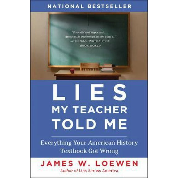 Pre-Owned Lies My Teacher Told Me: Everything Your American History Textbook Got Wrong (Paperback) 0743296281 9780743296281