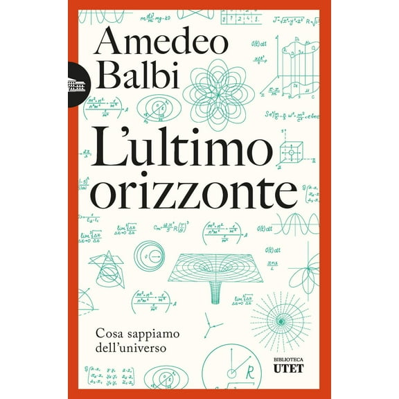 Amedeo Balbi L'ultimo orizzonte. Cosa sappiamo dell'universo (Paperback)