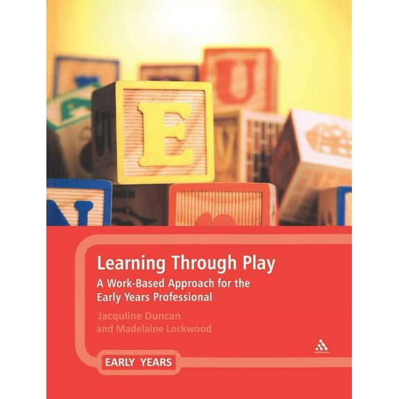 Learning Through Play: A Work-Based Approach for the Early Years Professional, (Paperback)