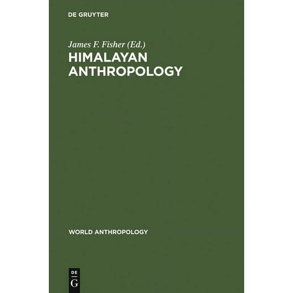 World Anthropology Himalayan Anthropology: The Indo-Tibetan Interface, (Hardcover)