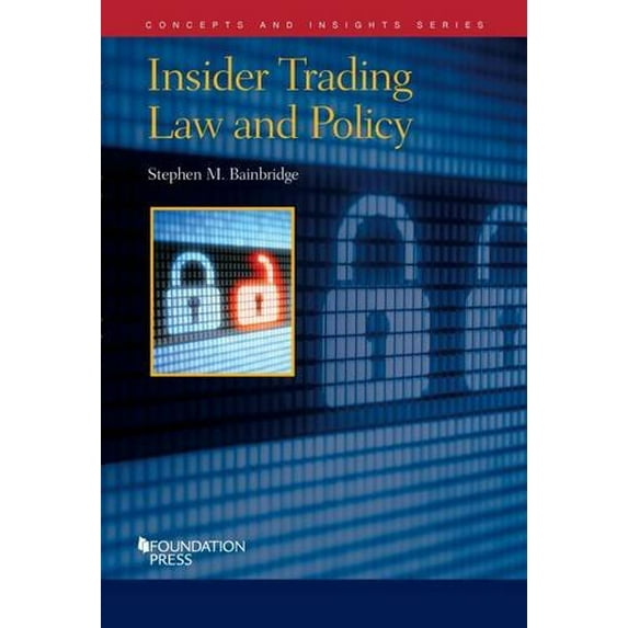 Pre-Owned Insider Trading Law and Policy (Concepts and Insights) (Paperback) 1609304306 9781609304300
