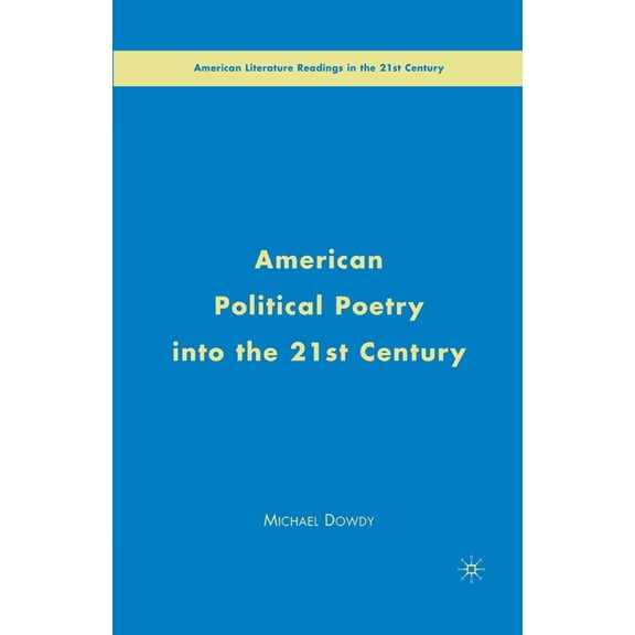 American Literature Readings in the 21st American Political Poetry in the 21st Century, (Paperback)