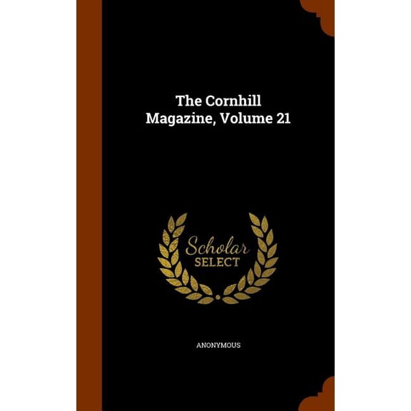 The Cornhill Magazine, Volume 21 (Hardcover)