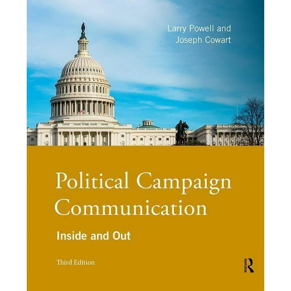 Political Campaign Communication: Inside and Out, (Paperback)